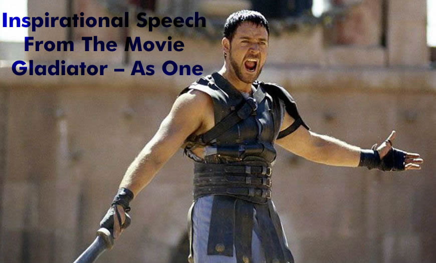 Inspirational Speech From The Movie Gladiator – As One